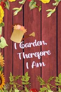 I Garden, Therefore I Am