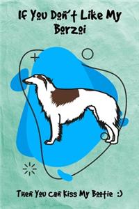 If You Don't Like My Borzoi Then You Can Kiss My Bootie