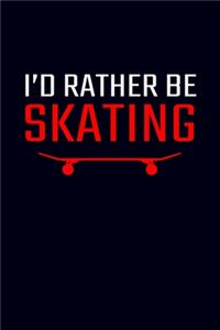 I'd Rather Be Skating