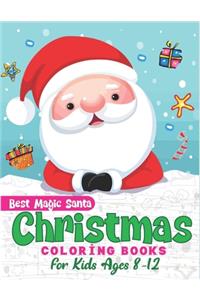 Best magic Santa Christmas coloring books for Kids ages 8-12: The Ultimate Christmas Coloring Book for Kids, Fun Children's Christmas Gift or Present for Toddlers & Kids - 53 Beautiful Pages to Color with Santa