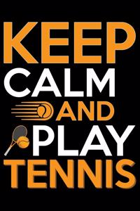 Keep Calm And Play Tennis
