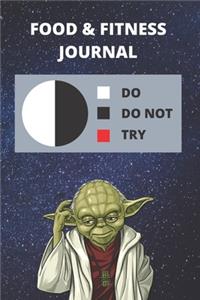 Food & Fitness Journal For Tracking What You Eat & Daily Activity - Track Calories, Exercise, etc. For Health Goals - Funny Star Wars Yoda Quote Gift