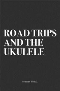Road Trips And The Ukulele