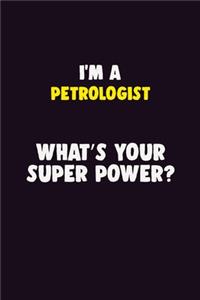 I'M A Petrologist, What's Your Super Power?