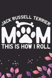 I'm A Jack Russell Terrier Mom This Is How I Roll