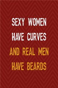 Sexy Women Have Curves And Real Men Have Beards