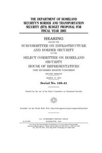 The Department of Homeland Security's Border and Transportation Security (BTS) budget proposal for fiscal year 2005