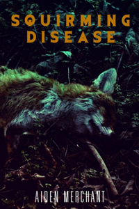 Squirming Disease