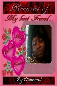 Memories of My Best Friend My Beloved Sister