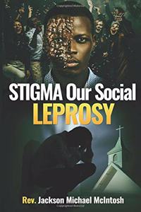 Stigma Our Social Leprosy
