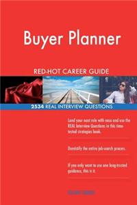 Buyer Planner RED-HOT Career Guide; 2534 REAL Interview Questions