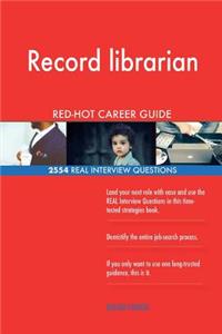 Record librarian RED-HOT Career Guide; 2554 REAL Interview Questions