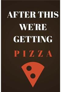 After This We're Getting Pizza