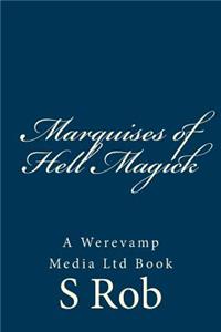 Marquises of Hell Magick
