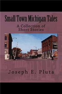 Small Town Michigan Tales