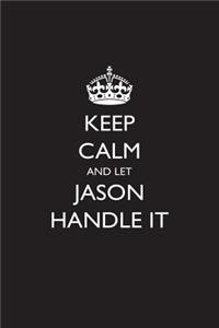 Keep Calm and Let Jason Handle It