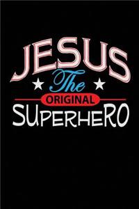 Jesus the Original Superhero