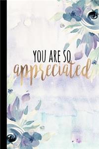 You Are So Appreciated