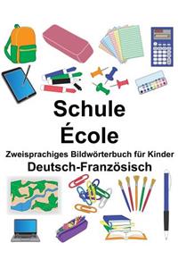 Deutsch-Französisch Schule/École Zweisprachiges Bildwörterbuch für Kinder