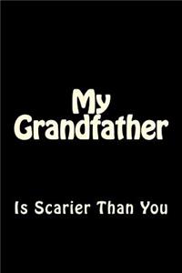 My Grandfather is Scarier Than You