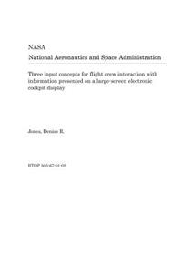 Three Input Concepts for Flight Crew Interaction with Information Presented on a Large-Screen Electronic Cockpit Display
