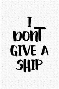 I Don't Give a Ship