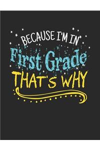 Because I'm In First Grade That's Why