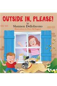Outside In, Please!