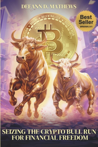 Seizing the Crypto Bull Run for Financial Freedom