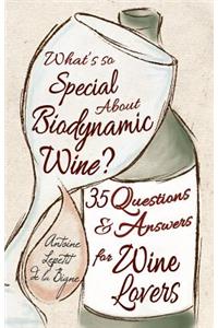 What's So Special about Biodynamic Wine?