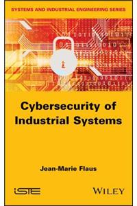 Cybersecurity of Industrial Systems