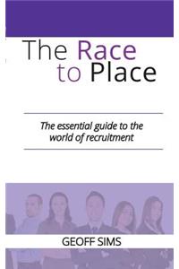 The Race to Place: The essential guide to the world of recruitment