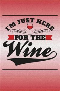 I'm Just Here for the Wine