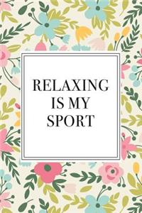 Relaxing Is My Sport