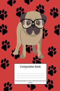 Composition Book 200 Sheets/400 Pages/7.44 X 9.69 In. Wide Ruled/ Happy Pug with Glasses