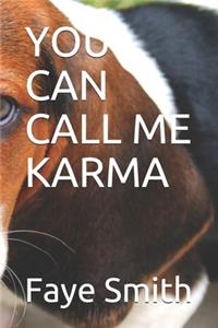 You Can Call Me Karma