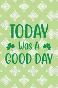 Today Was a Good Day