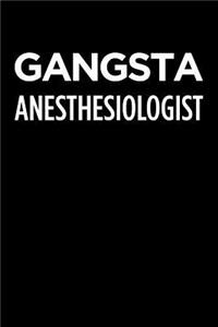Gangsta Anesthesiologist