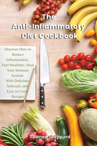 The Anti-Inflammatory Diet Cookbook