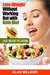 Lose Weight Without Working Out with Keto Diet