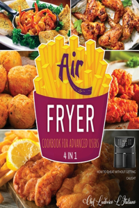 Air Fryer Cookbook for Advanced Users [4 Books in 1]