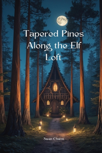 Tapered Pines Along the Elf Loft