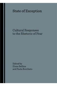 State of Exception: Cultural Responses to the Rhetoric of Fear