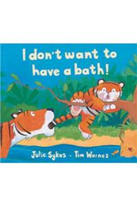 I Don't Want to Have a Bath!
