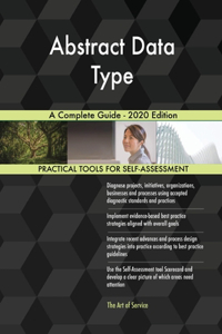 Abstract Data Type A Complete Guide - 2020 Edition