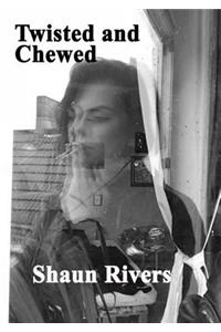 Twisted and Chewed