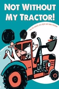 Not Without My Tractor!