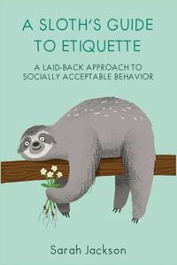 Sloth's Guide to Etiquette