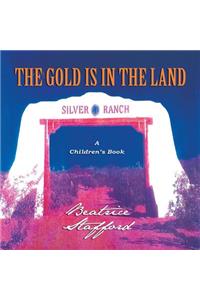 The Gold Is In The Land