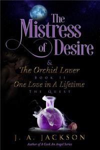 Mistress of Desire & The Orchid Lover Book II The Quest